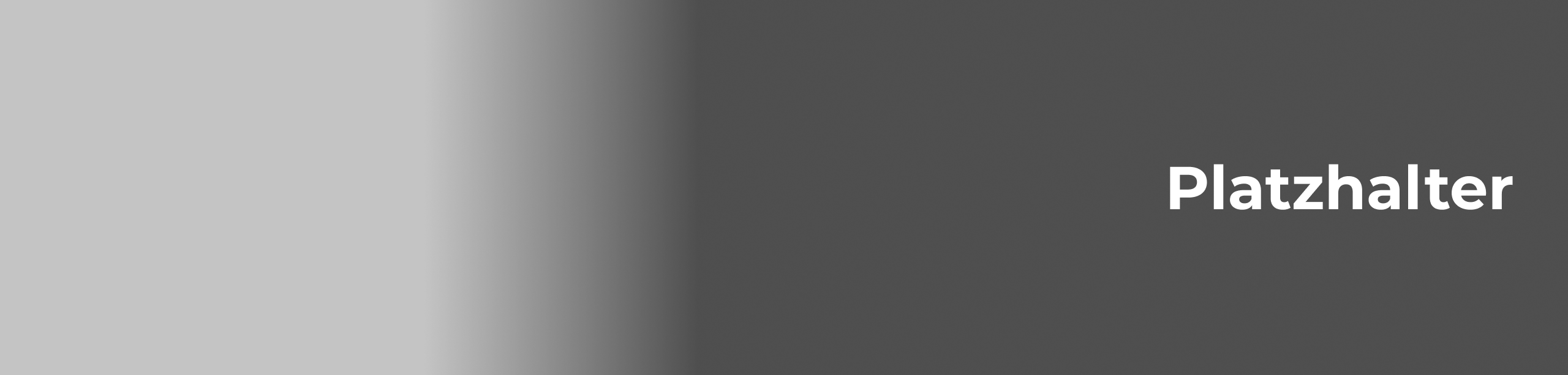 Ein grauer Hintergrund mit Farbverlauf und weißem Text "Platzhalter" auf der rechten Seite.